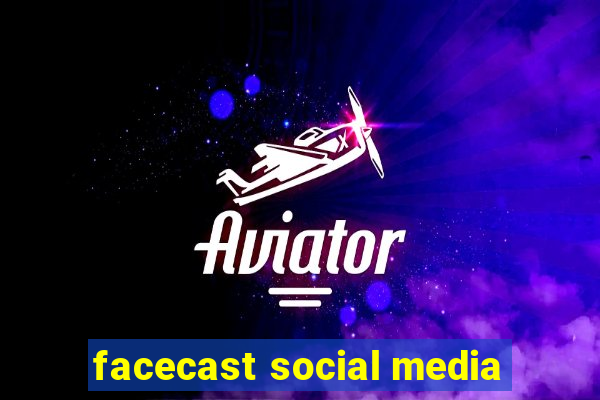 facecast social media