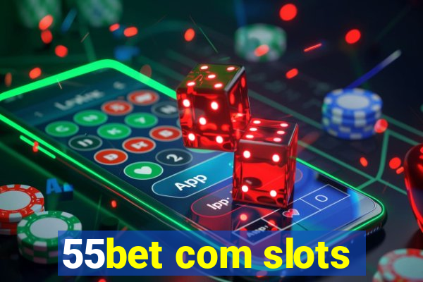 55bet com slots