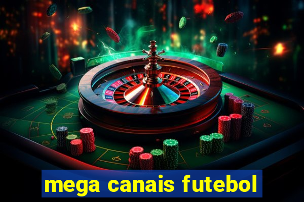 mega canais futebol