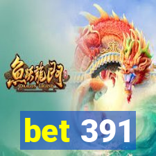 bet 391