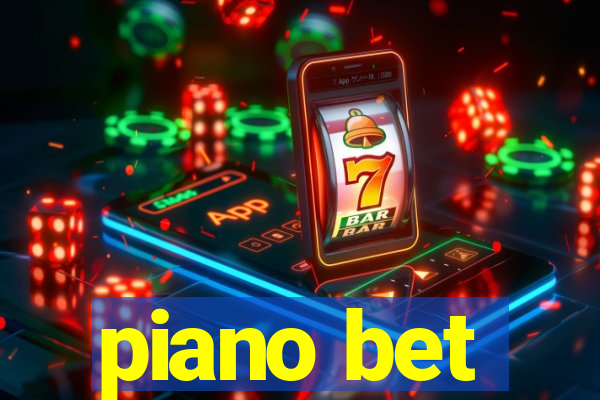 piano bet