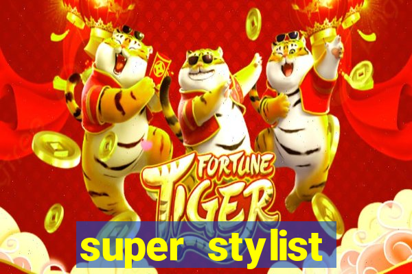 super stylist dinheiro e diamante infinito 2024 atualizado