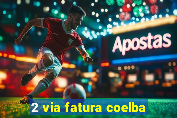2 via fatura coelba