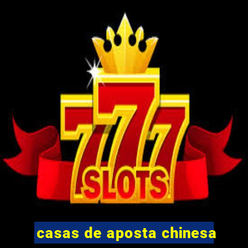 casas de aposta chinesa