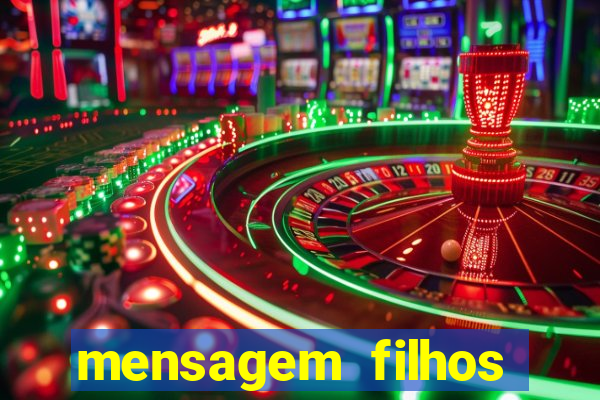 mensagem filhos herança do senhor