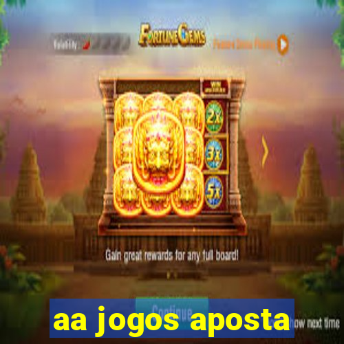 aa jogos aposta