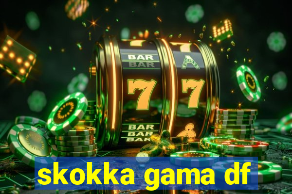 skokka gama df