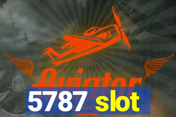 5787 slot
