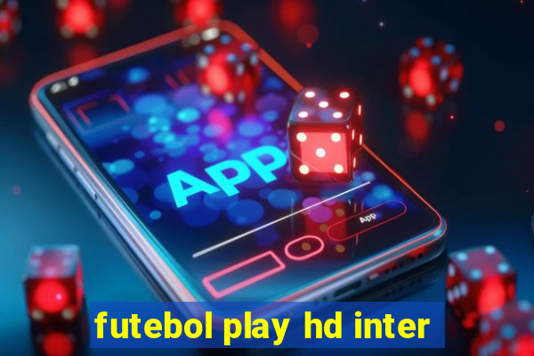 futebol play hd inter
