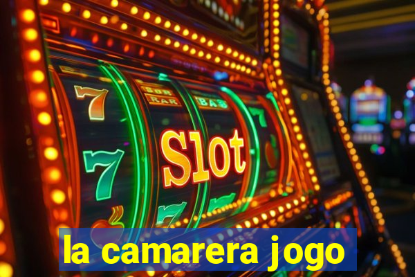 la camarera jogo