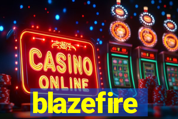 blazefire