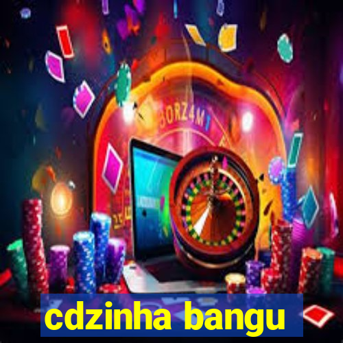 cdzinha bangu