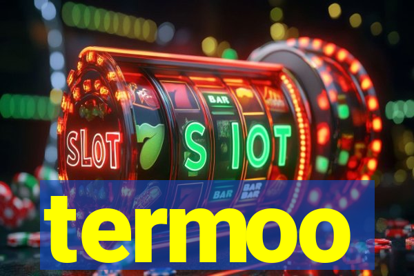 termoo