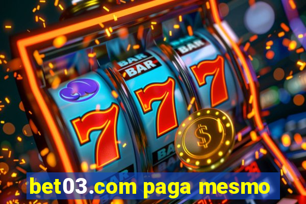 bet03.com paga mesmo