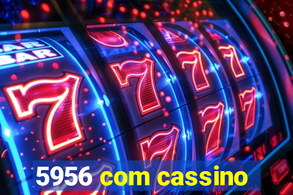 5956 com cassino