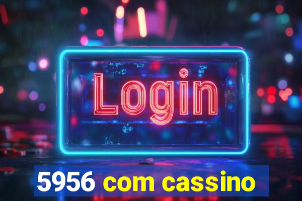 5956 com cassino