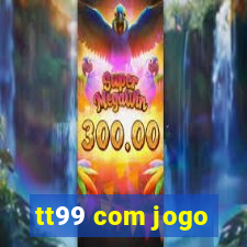 tt99 com jogo