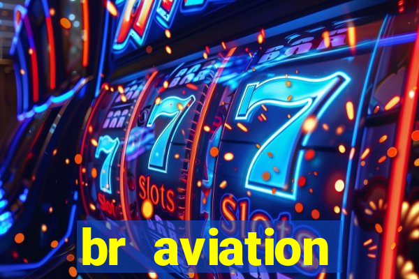 br aviation trabalhe conosco