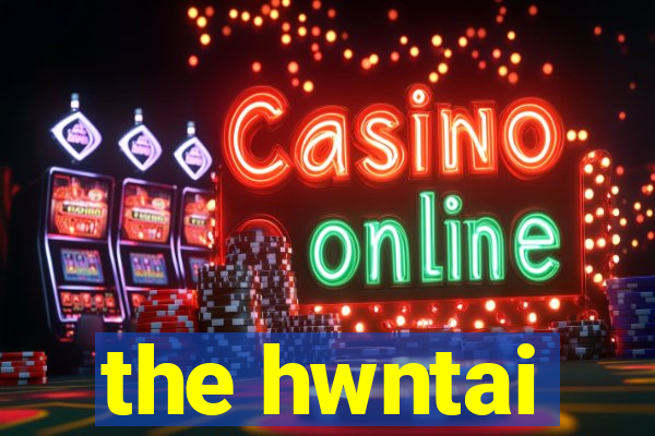 the hwntai
