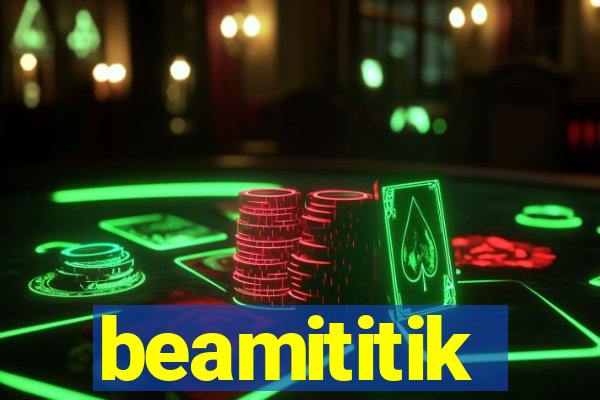 beamititik