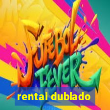rentai dublado
