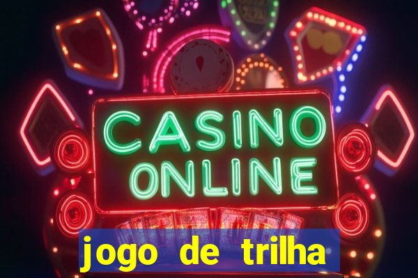 jogo de trilha para imprimir
