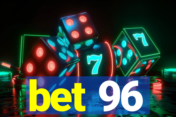 bet 96