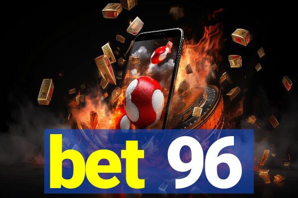 bet 96