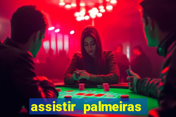 assistir palmeiras x botafogo multicanais