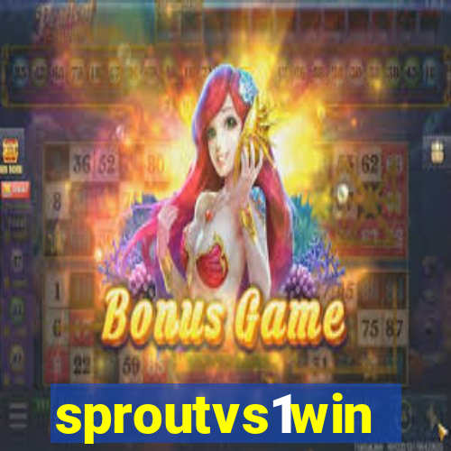 sproutvs1win