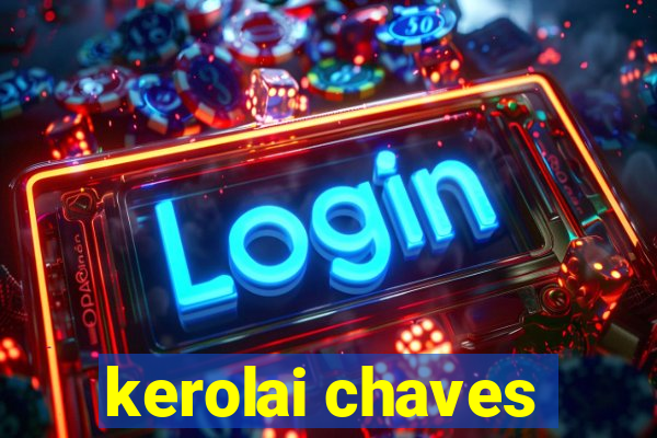 kerolai chaves