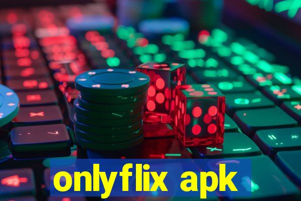 onlyflix apk