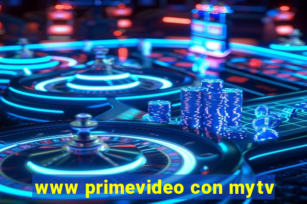 www primevideo con mytv