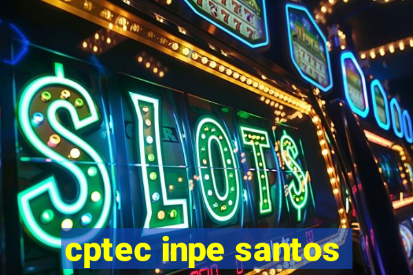 cptec inpe santos