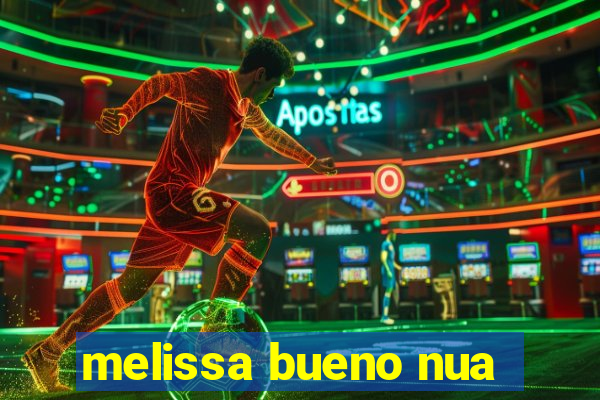 melissa bueno nua