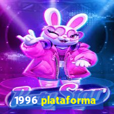 1996 plataforma