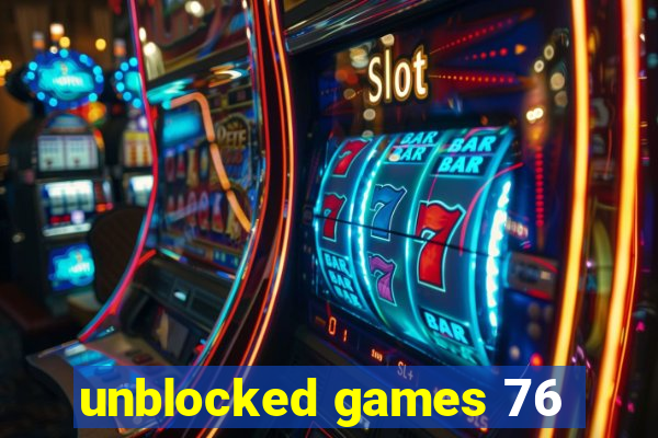 unblocked games 76