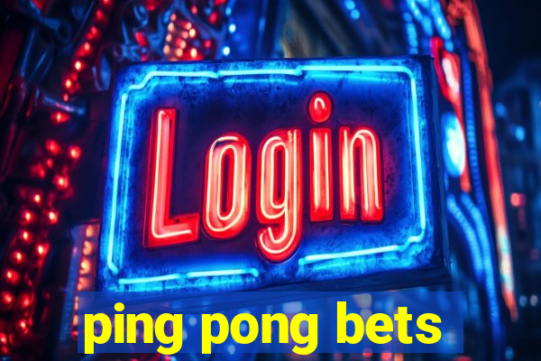 ping pong bets