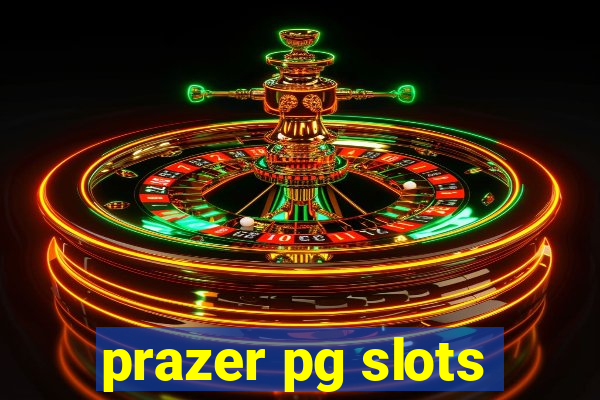 prazer pg slots