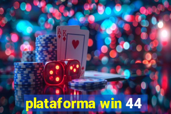 plataforma win 44