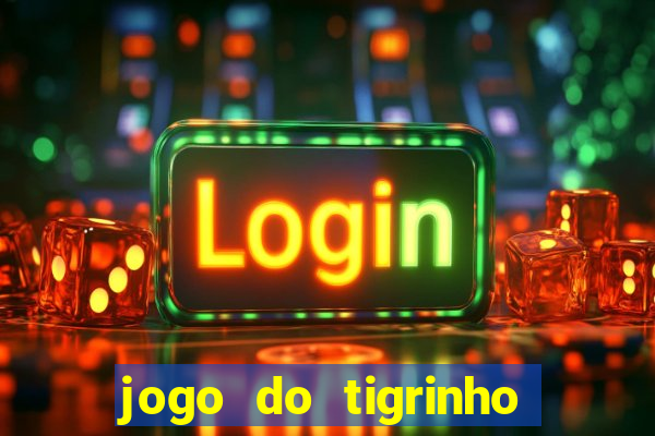 jogo do tigrinho depósito de r$ 5