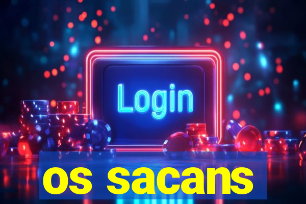 os sacans