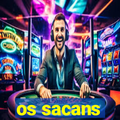 os sacans