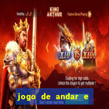 jogo de andar e ganhar dinheiro