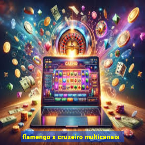 flamengo x cruzeiro multicanais