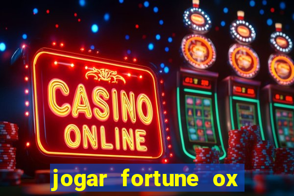 jogar fortune ox demo gratis