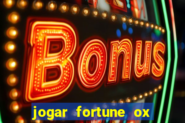 jogar fortune ox demo gratis