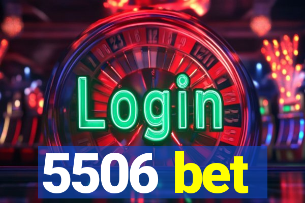 5506 bet