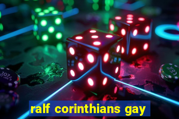 ralf corinthians gay