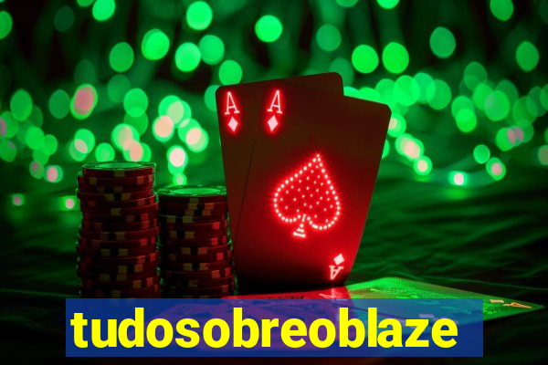 tudosobreoblaze
